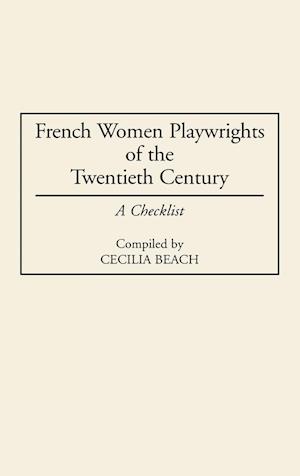 French Women Playwrights of the Twentieth Century