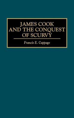 James Cook and the Conquest of Scurvy