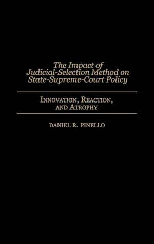 The Impact of Judicial-Selection Method on State-Supreme-Court Policy