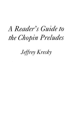 A Reader's Guide to the Chopin Preludes