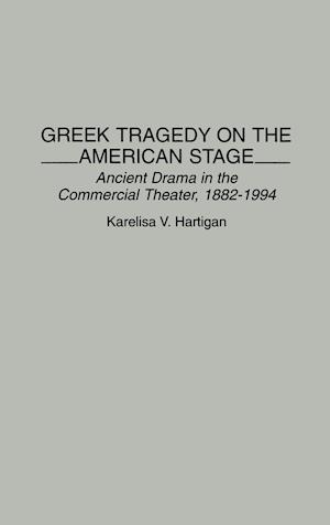 Greek Tragedy on the American Stage