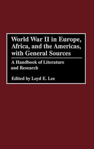 World War II in Europe, Africa, and the Americas, with General Sources