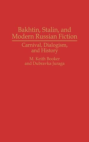 Bakhtin, Stalin, and Modern Russian Fiction