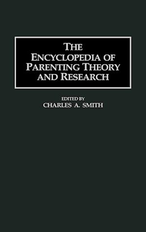 The Encyclopedia of Parenting Theory and Research