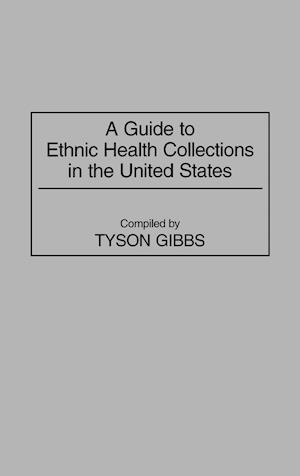 A Guide to Ethnic Health Collections in the United States