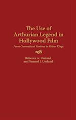 The Use of Arthurian Legend in Hollywood Film