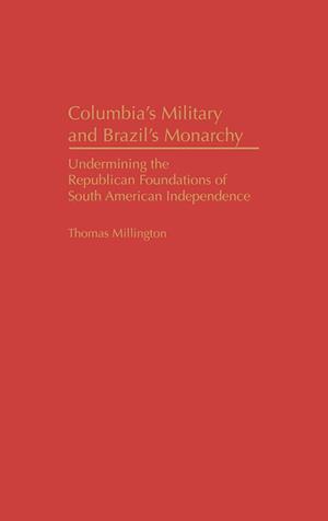 Colombia's Military and Brazil's Monarchy