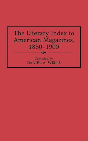 The Literary Index to American Magazines, 1850-1900