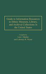 Guide to Information Resources in Ethnic Museum, Library, and Archival Collections in the United States