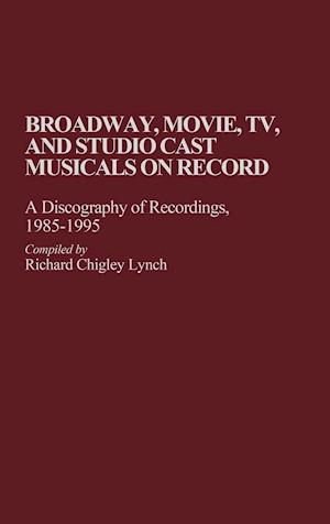 Broadway, Movie, TV, and Studio Cast Musicals on Record
