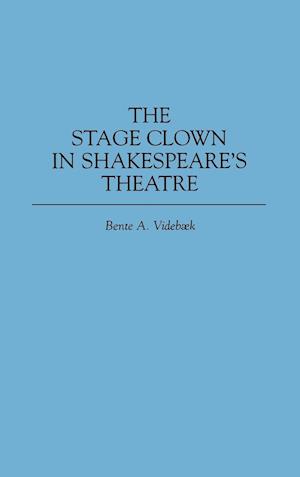 The Stage Clown in Shakespeare's Theatre