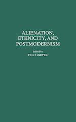 Alienation, Ethnicity, and Postmodernism