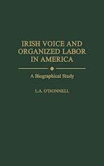 Irish Voice and Organized Labor in America