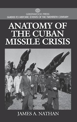 Anatomy of the Cuban Missile Crisis