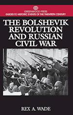 The Bolshevik Revolution and Russian Civil War