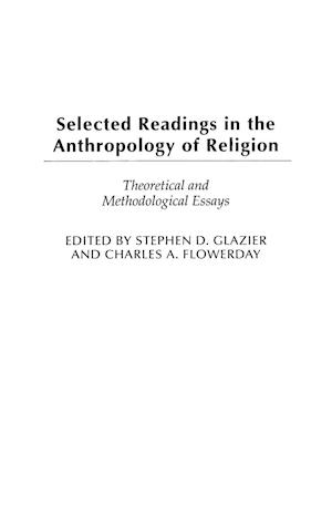 Selected Readings in the Anthropology of Religion