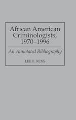 African American Criminologists, 1970-1996