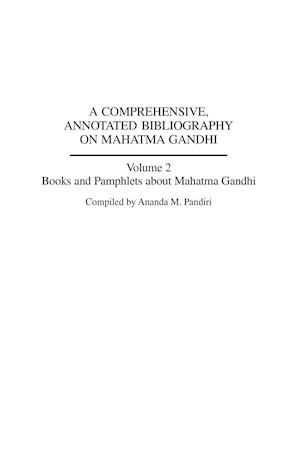 A Comprehensive, Annotated Bibliography on Mahatma Gandhi