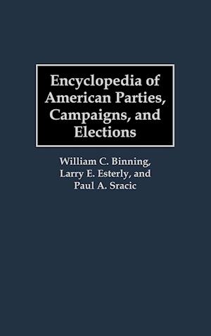 Encyclopedia of American Parties, Campaigns, and Elections