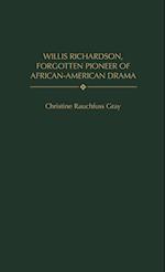 Willis Richardson, Forgotten Pioneer of African-American Drama