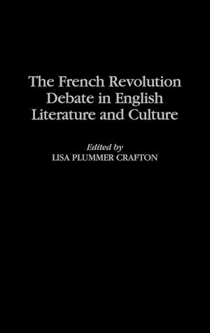 The French Revolution Debate in English Literature and Culture