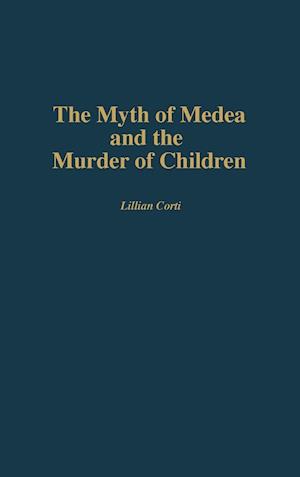The Myth of Medea and the Murder of Children