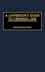 A Layperson's Guide to Criminal Law