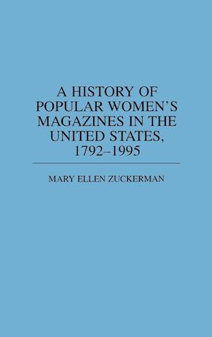 A History of Popular Women's Magazines in the United States, 1792-1995