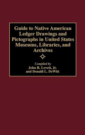 Guide to Native American Ledger Drawings and Pictographs in United States Museums, Libraries, and Archives