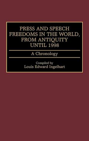 Press and Speech Freedoms in the World, from Antiquity until 1998