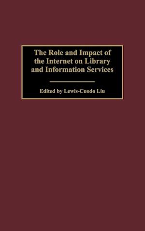 The Role and Impact of the Internet on Library and Information Services