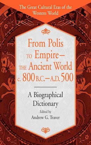 From Polis to Empire--The Ancient World, c. 800 B.C. - A.D. 500