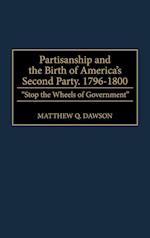 Partisanship and the Birth of America's Second Party, 1796-1800