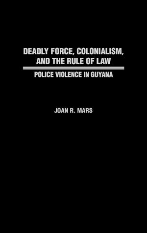 Deadly Force, Colonialism, and the Rule of Law