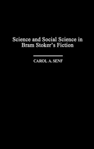 Science and Social Science in Bram Stoker's Fiction