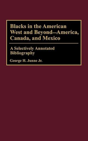 Blacks in the American West and Beyond--America, Canada, and Mexico