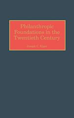 Philanthropic Foundations in the Twentieth Century