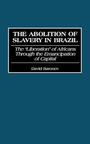 The Abolition of Slavery in Brazil