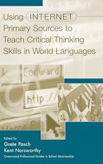 Using Internet Primary Sources to Teach Critical Thinking Skills in World Languages