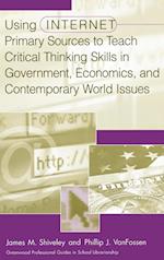 Using Internet Primary Sources to Teach Critical Thinking Skills in Government, Economics, and Contemporary World Issues