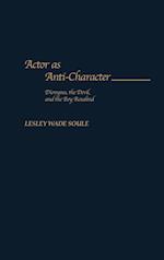 Actor as Anti-Character