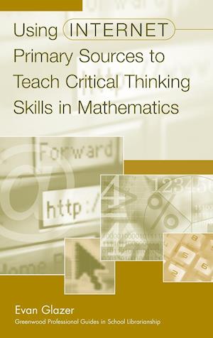 Using Internet Primary Sources to Teach Critical Thinking Skills in Mathematics