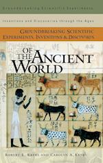Groundbreaking Scientific Experiments, Inventions, and Discoveries of the Ancient World