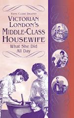 Victorian London's Middle-Class Housewife