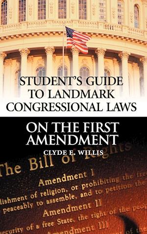 Student's Guide to Landmark Congressional Laws on the First Amendment