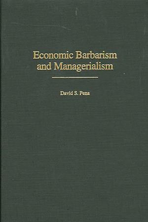 Economic Barbarism and Managerialism