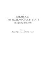 Essays on the Fiction of A. S. Byatt