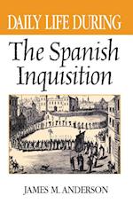 Daily Life During the Spanish Inquisition