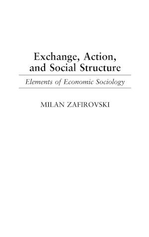 Exchange, Action, and Social Structure