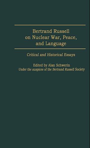 Bertrand Russell on Nuclear War, Peace, and Language